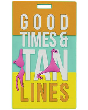 Adventure luggage tags GOOD TIMES AND TAN LINES