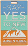 Adventure luggage tags SAY YES TO NEW ADVENTURES